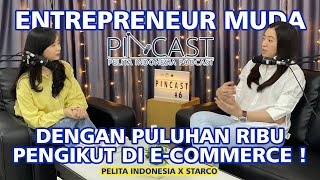 #PINCAST | Entrepreneur Muda dengan Puluhan Ribu Pengikut di E-Commerce !