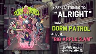 Dorm Patrol - Alright