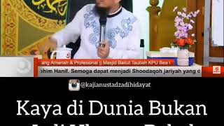 UAH_Kaya di Dunia Bukan Jadi Ukuran Bakal Kaya di Akhirat