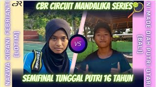 Semifinal 16 PI 🎾cBR Circuit Mandalika Nazwa Kirana febrianti(NTB) vs Ni Made Diah Putri Utari(Bali)