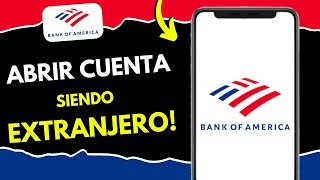 Cómo Abrir una Cuenta en Bank of America Siendo Extranjero (¡Hazlo Así!)