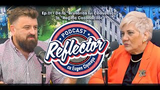 Reflector Podcast Ep.01: De la ”Brutărița lui Ceaușescu” la ”Regina Cozonacilor”