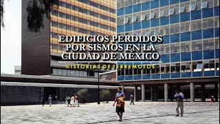 Edificios perdidos por sismos en la Ciudad de México