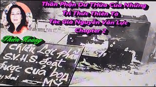 Thân Phận Dư Thừa Của Những Trí Thức Thiên Tả chapter 2 / Nguyễn Văn Lục/ Diễn Đọc Thiên Hoàng