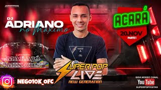 SUPER POP NO ACARÁ - DJ ADRIANO 20 11 2023 parte 2