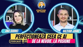 𝐏𝐞𝐫𝐟𝐞𝐜ț𝐢𝐨𝐧𝐞𝐚𝐳ă 𝐜𝐞𝐞𝐚 𝐜𝐞 𝐚𝐢 | Ana Gubrei | Creatorii de Visuri ep6