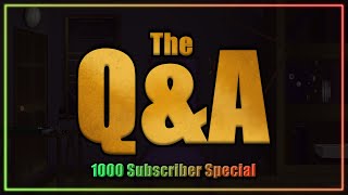 ALL Your Questions Answered! (1k Special)