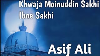 Khwaja Moinuddin Sakhi Ibne Sakhi!Asif Ali Qwaal!!#viral #youtube #qwali #naat #subscribe