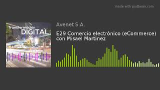 E29 Comercio electrónico (eCommerce) con Misael Martinez