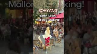 Busking in Mallorca, Spain  SOHYANG ! #kpop #sohyang