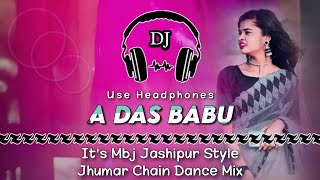 A Das Babu || Jhumar Dj Song 2024 || It's Mbj Jashipur Style Chain Dance Mix || Dencer Remix Zone