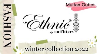 Ethnic by outfitters winter collection ||2022 ||Multan Outlet