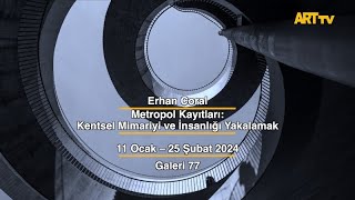 Erhan Coral | Metropol Kayıtları | Galeri 77