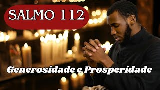 Salmo 112: Desvendando as Bênçãos da Fidelidade e da Justiça