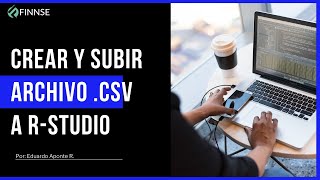 Crear y Subir Archivo .csv a RStudio