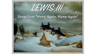 The Song of the Birds - (ft. songs from 'Home Again, Home Again' EP by Lewis III)