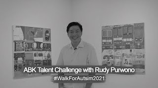 #WalkForAutism2021 ABK Talent Challenge with Rudy Porwono