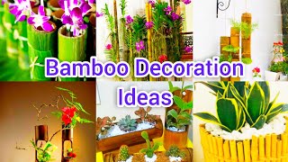 Top 30 Bamboo Decoration Ideas || DIY || Bamboo Decoration Ideas || Garden ideas