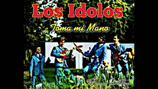 Los Idolos…Toma mi Mano