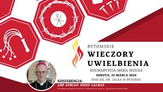 Eucharystia męką Jezusa   abp Adrian J  Galbas   Bytomskie Wieczory Uwielbienia