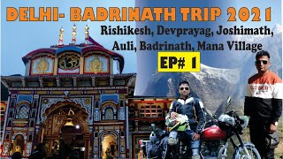 Delhi Badrinath Bike Trip 2021। Episode #1 ।Joshimath । Auli । Mana Village।। Future Trip