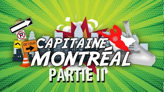 Les débuts de Capitaine Montréal: Partie 2.