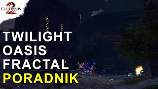 Twilight Oasis Fractal - Poradnik | Guild Wars 2