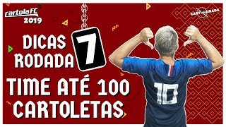 CARTOLA FC 2019 – DICAS RODADA 7 TIME ATÉ 100 CARTOLETAS *BOM E BARATO