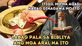 HUWAG MO NANG GAGAWIN ANG MGA ITO DAHIL LABAG PALA SA BIBLIYA