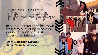 "To the One on the Throne" Pathfinder Sabbath, April 30, 2022