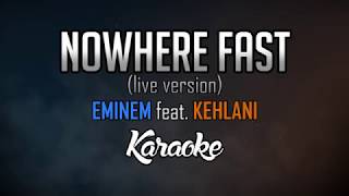 Eminem feat. Kehlani - Nowhere Fast (Live/Extended Version) [KARAOKE HD]