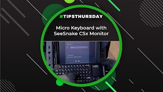 Micro Keyboard with SeeSnake CSx Monitor