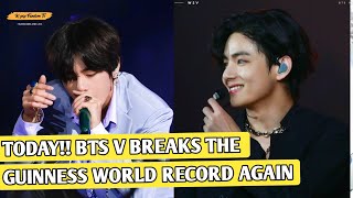 TODAY!! BTS’ V Breaks The Guinness World Record Again!