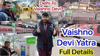 Vaishno Devi Yatra Full Details | Delhi To Vaishno Devi Katra By Train 🚂