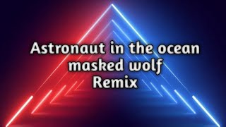 Astronaut in the ocean - Masked wolf remix  lirik cover