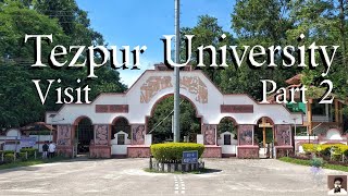 Tezpur University Campus Tour Part 2 | তেজপুৰ বিশ্ববিদ্যালয় | तेज़पुर विश्वविद्यालय | Achinta Medhi