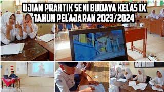 Ujian Praktik Seni Budaya Kelas IX Tahun Pelajaran 2023/2024