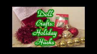 Doll Crafts:  Holiday Hacks