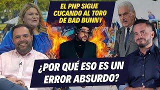 EL PNP SIGUE CUCANDO AL TORO DE BAD BUNNY - ¿Por qué eso es un error absurdo?