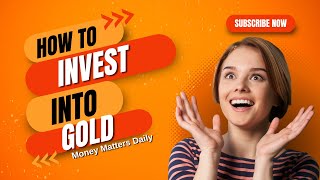 How to invest into gold