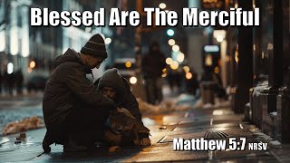 Blessed Are The Merciful - Morning Worship Service!