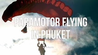 Paramotor Flying Trip In Phuket