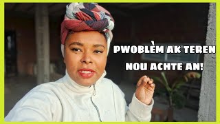 VLOG | TEREN NOU SOT ACHTE AN GEN PWOBLÈM | YON SEMÈN NAN LAVI M