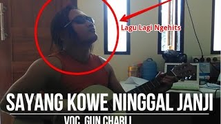 (Lagi Ngehits)Sayang Kowe Ninggal Janji Cover By Gun Charli