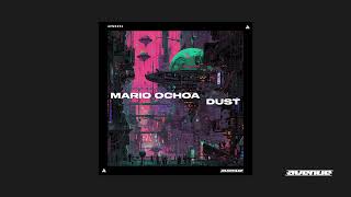 Mario Ochoa - Dust