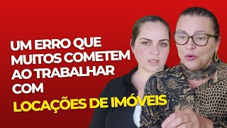 UM ERRO QUE MUITOS CORRETORES QUE TRABALHAM NA LOCAÇÃO DE IMÓVEIS COMETEM