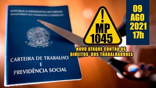 MP 1045 Novo Ataque aos Direitos dos Trabalhadores