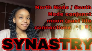 SYNASTRY: North Node and South Node conjunct moon synastry (past life connections 🥀🌓🌹)