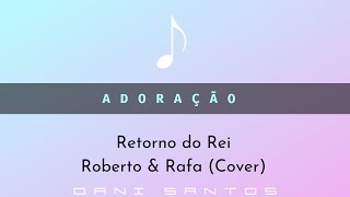 O Retorno do Rei  👑 /Com- Roberto & Rafa. (Amigos)