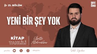 Elbette Allahuekber - 21. Bölüm: Yeni Bir Şey Yok! | Salih Eğridere